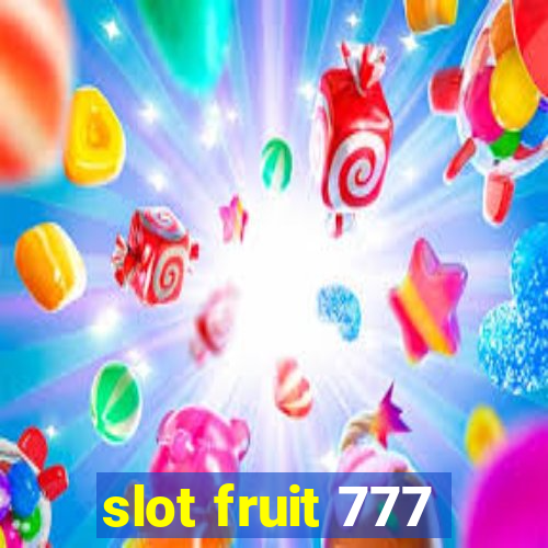 slot fruit 777