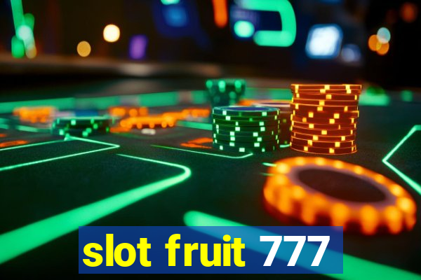 slot fruit 777