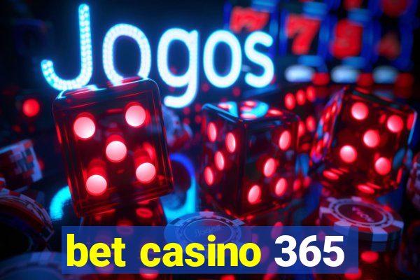 bet casino 365