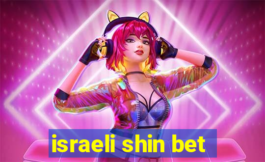 israeli shin bet