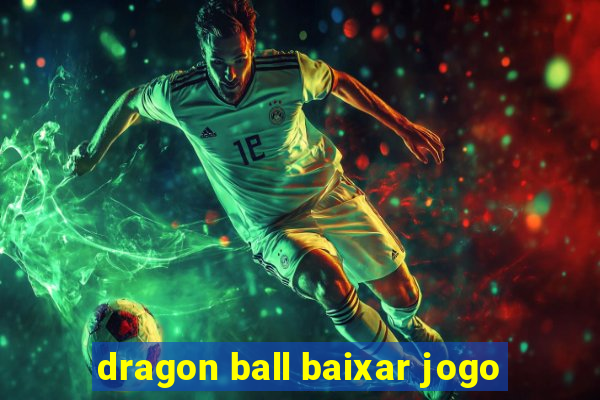 dragon ball baixar jogo