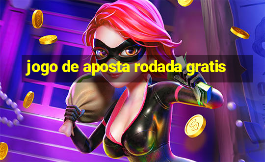 jogo de aposta rodada gratis