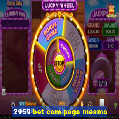 2959 bet com paga mesmo