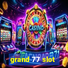 grand 77 slot