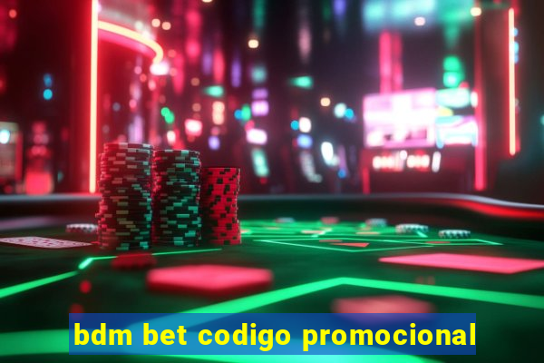 bdm bet codigo promocional