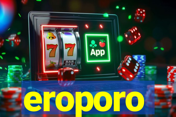 eroporo