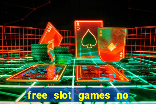 free slot games no download no registration