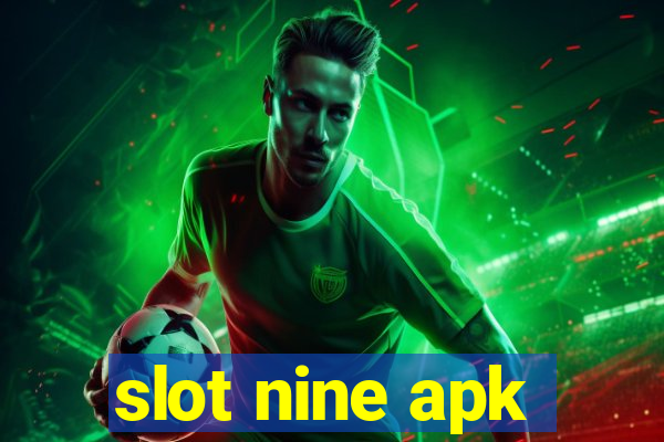 slot nine apk