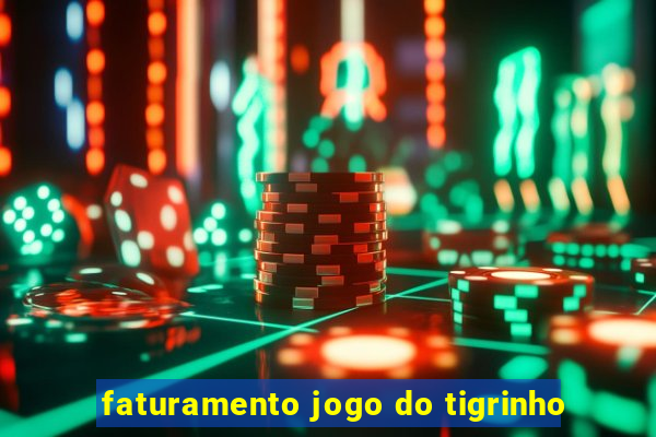 faturamento jogo do tigrinho