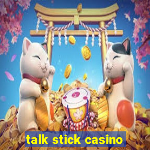 talk stick casino