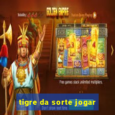 tigre da sorte jogar