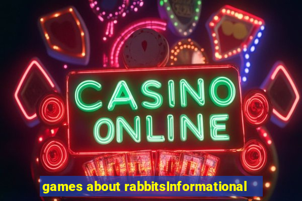 games about rabbitsInformational