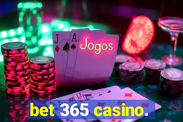 bet 365 casino.