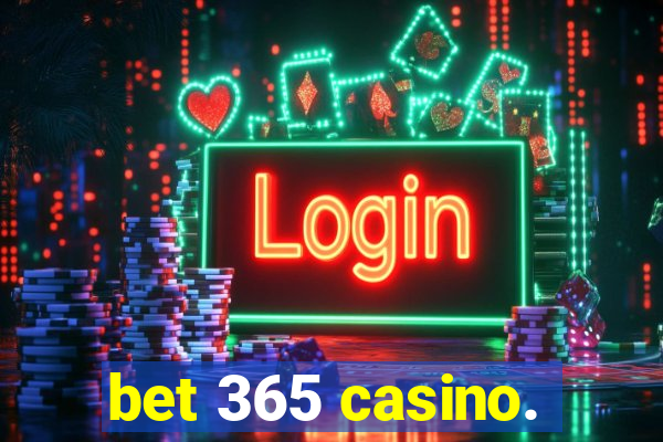 bet 365 casino.