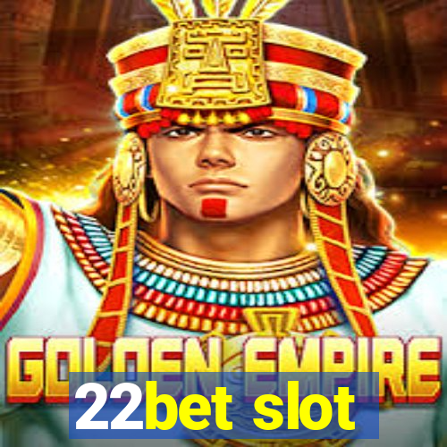 22bet slot