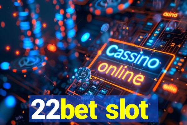 22bet slot