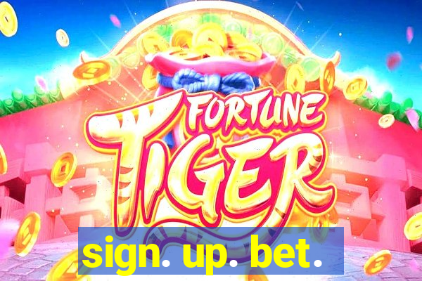 sign. up. bet.