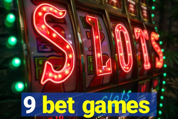 9 bet games