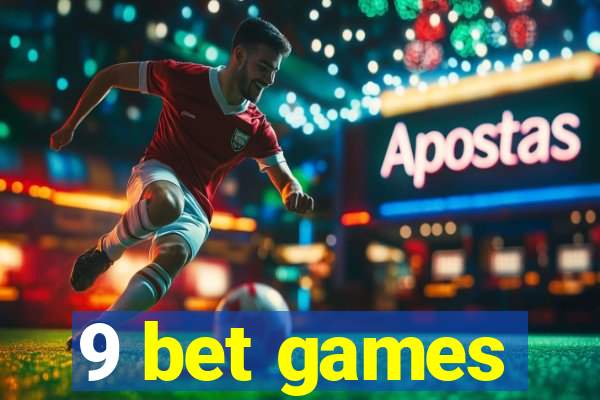 9 bet games