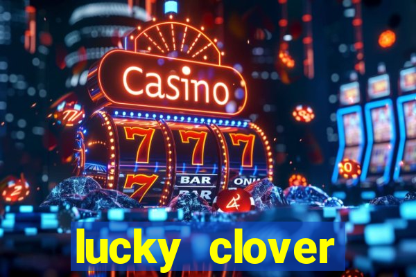 lucky clover bonanza slots