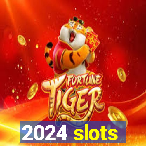 2024 slots