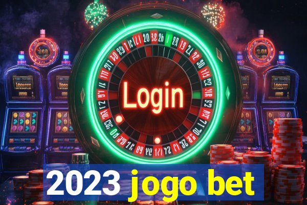 2023 jogo bet