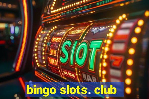 bingo slots. club