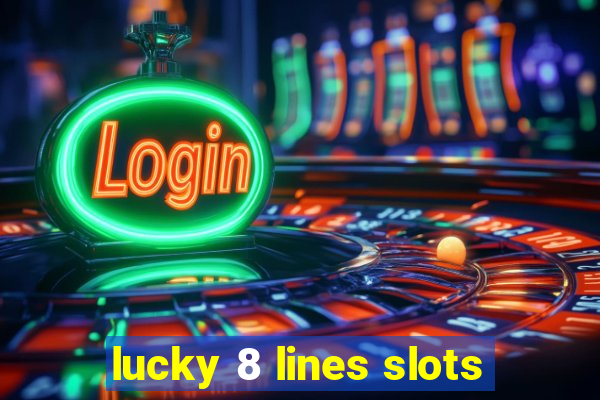 lucky 8 lines slots