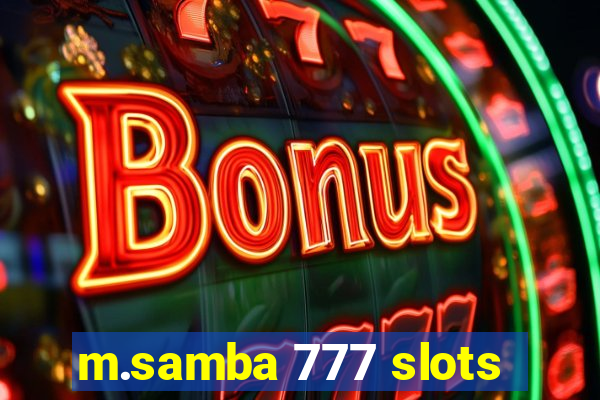 m.samba 777 slots