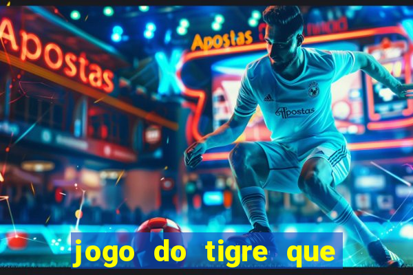 jogo do tigre que aposta 1 real