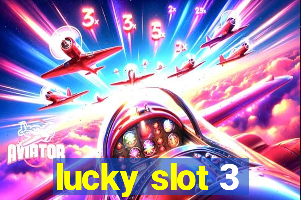 lucky slot 3