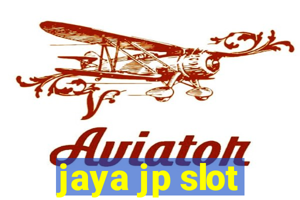 jaya jp slot