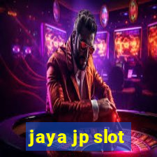 jaya jp slot