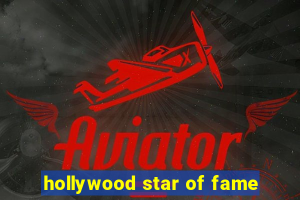 hollywood star of fame