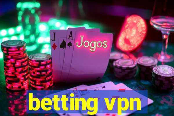 betting vpn