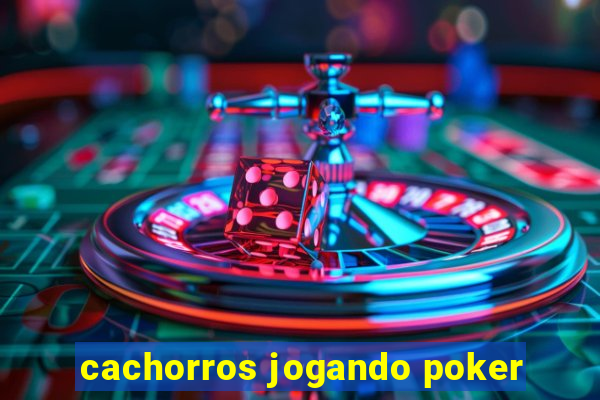 cachorros jogando poker