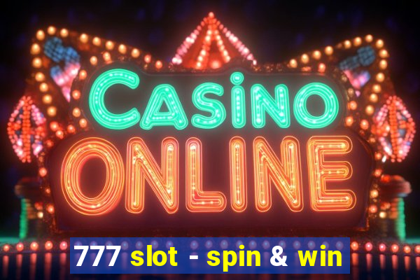 777 slot - spin & win