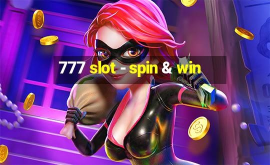 777 slot - spin & win