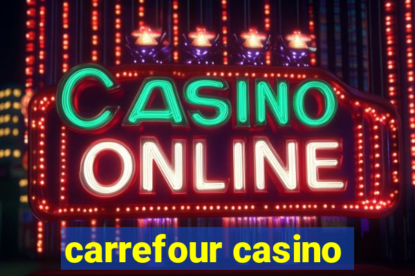 carrefour casino