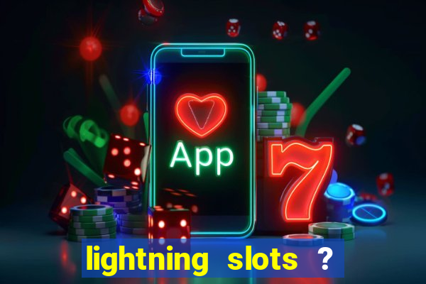 lightning slots ? cash casino