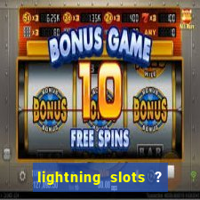 lightning slots ? cash casino