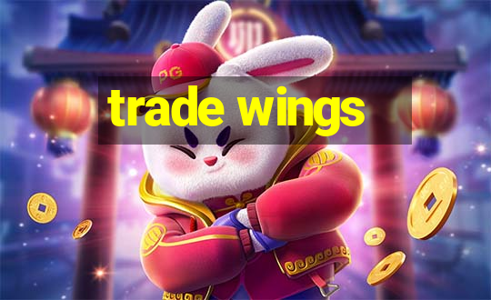 trade wings