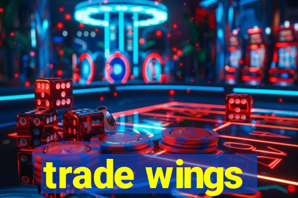 trade wings