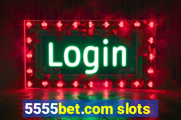 5555bet.com slots