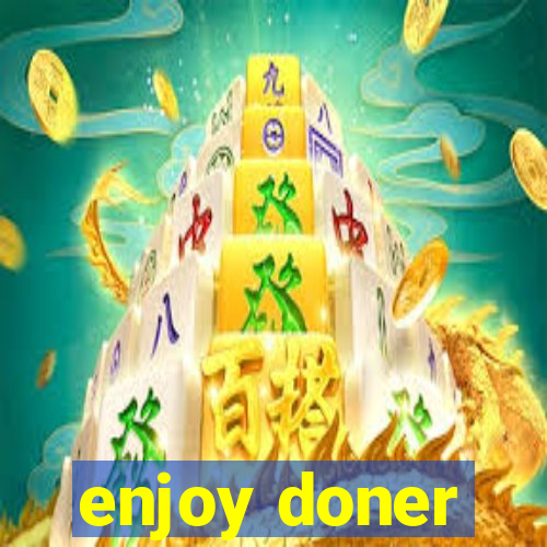 enjoy doner