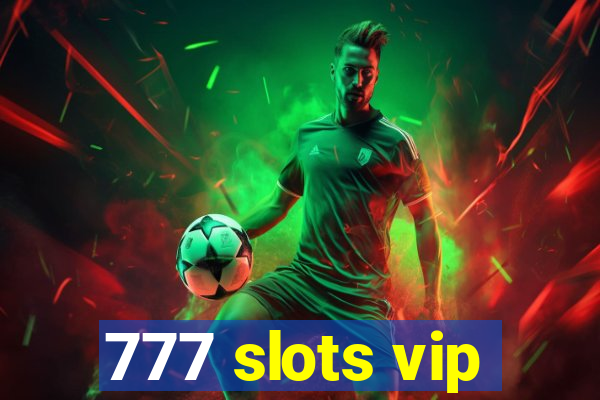 777 slots vip