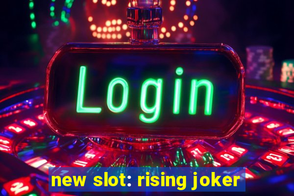 new slot: rising joker