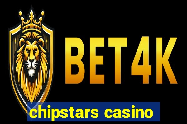 chipstars casino