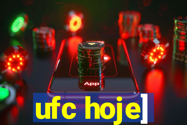 ufc hoje]