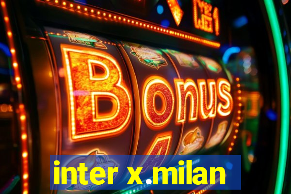 inter x.milan